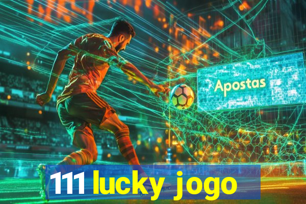 111 lucky jogo